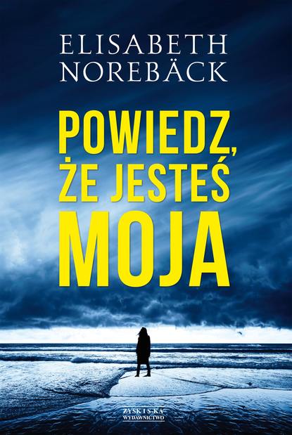 Elisabeth Noreback — Powiedz, że jesteś moja