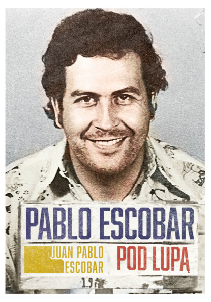 

Pablo Escobar pod lupą