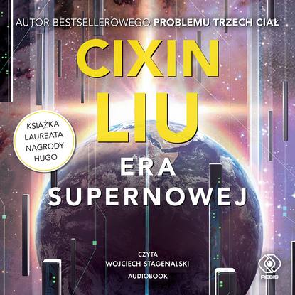 Cixin Liu - Era supernowej
