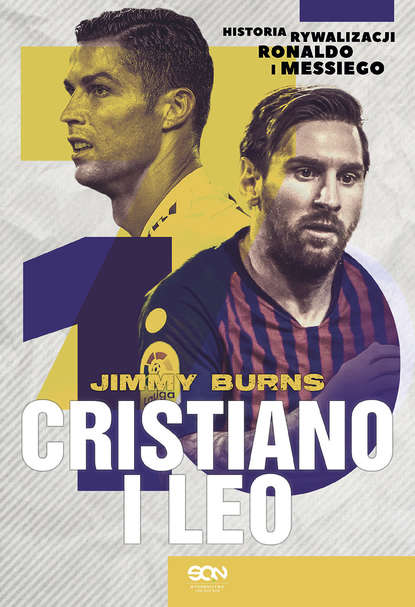 Jimmy Burns - Cristiano i Leo. Historia rywalizacji Ronaldo i Messiego