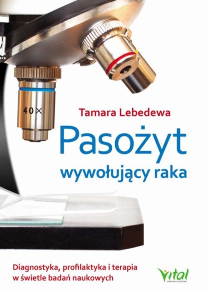 Tamara Lebedewa - Pasożyt wywołujący raka