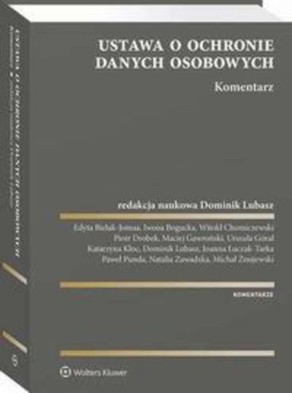 Edyta Bielak-Jomaa - Ustawa o ochronie danych osobowych. Komentarz