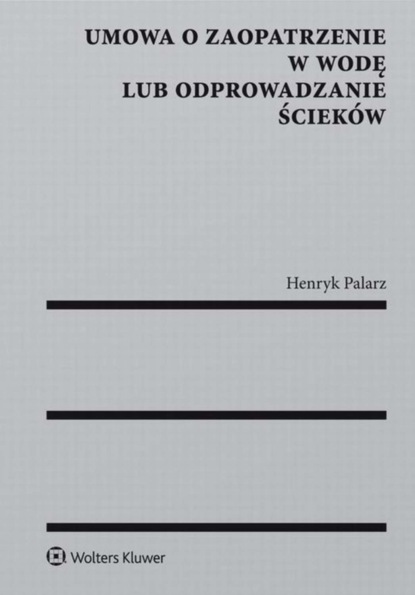 Henryk Palarz - Umowa o zaopatrzenie w wodę lub odprowadzanie ścieków