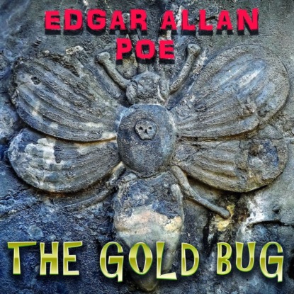 Эдгар Аллан По - The Gold Bug