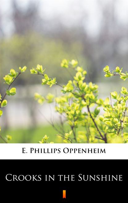 E. Phillips Oppenheim — Crooks in the Sunshine