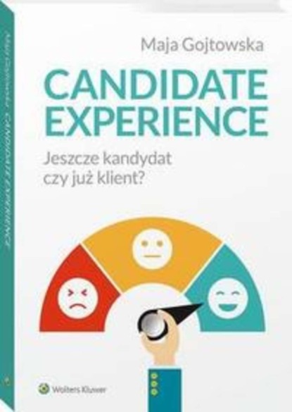 

Candidate experience. Jeszcze kandydat, czy już klient