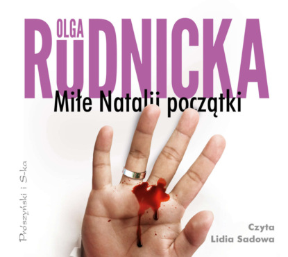 Olga Rudnicka - Miłe Natalii początki