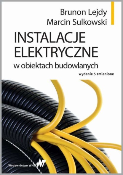 Brunon Lejdy - Instalacje elektryczne w obiektach budowlanych