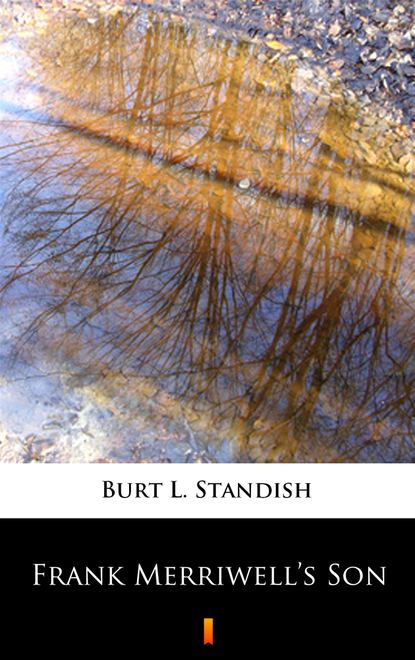 Burt L. Standish — Frank Merriwell’s Son