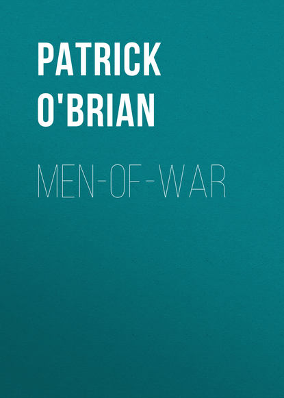 Patrick  O'Brian - Men-of-War