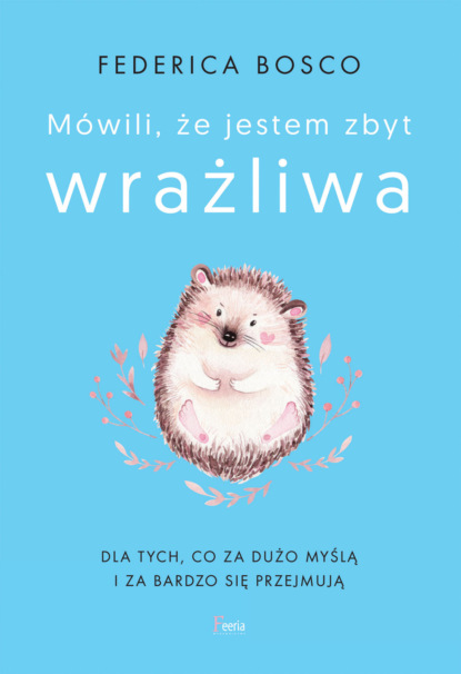 Federica Bosco - Mówili, że jestem zbyt wrażliwa