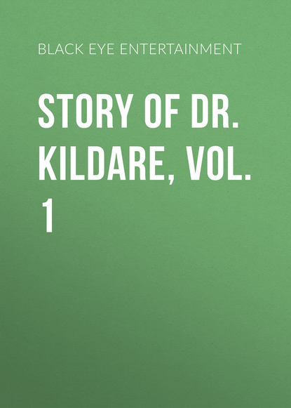 Ксюша Ангел - Story of Dr. Kildare, Vol. 1