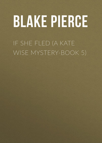 

If She Fled (A Kate Wise Mystery-Book 5)