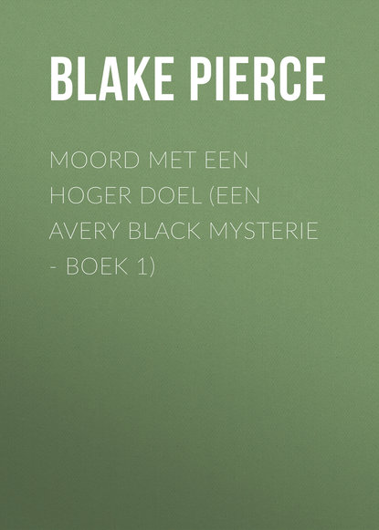 

Moord met een hoger doel (Een Avery Black Mysterie - Boek 1)