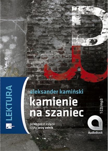 Aleksander Kamiński - Kamienie na szaniec