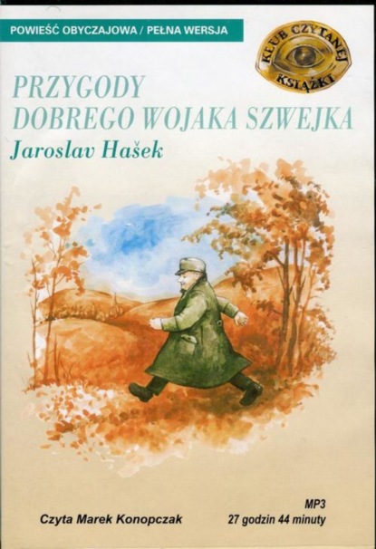 Jaroslav Hašek - Przygody dobrego wojaka Szwejka