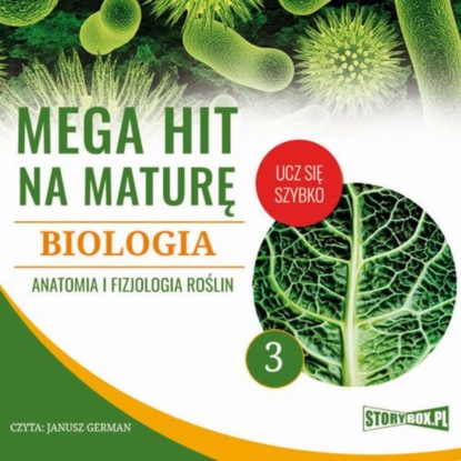 Ксюша Ангел - Mega hit na maturę. Biologia 3. Anatomia i fizjologia roślin