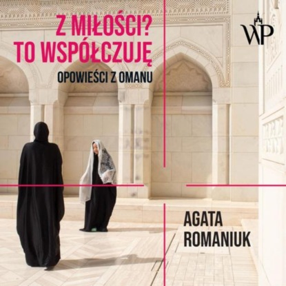 Agata Romaniuk - Z miłości? To współczuję