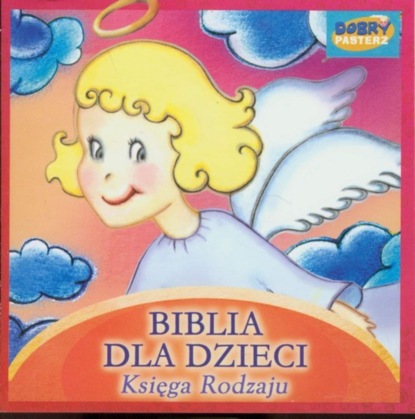 

Biblia dla Dzieci. Księga Rodzaju