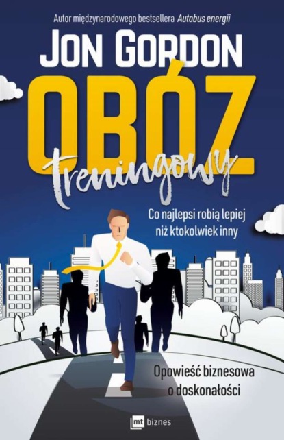 Джон Гордон - Obóz treningowy. Co najlepsi robią lepiej niż ktokolwiek inny