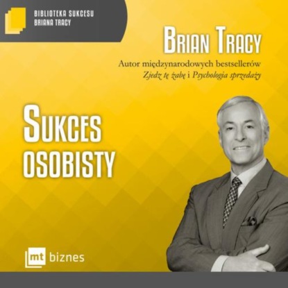 Brian Tracy - Sukces osobisty