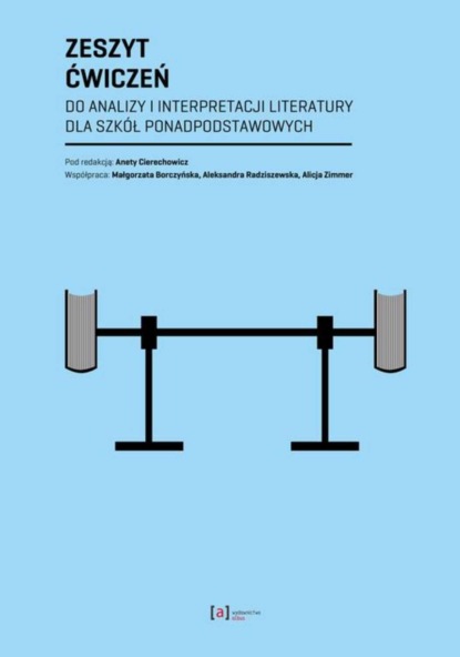 Группа авторов - Zeszyt ćwiczeń do analizy i interpretacji literatury dla szkół ponadpodstawowych