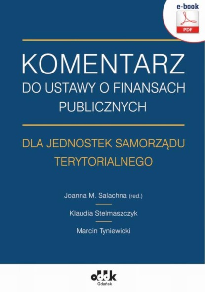 

Komentarz do ustawy o finansach publicznych dla jednostek samorządu terytorialnego (e-book)