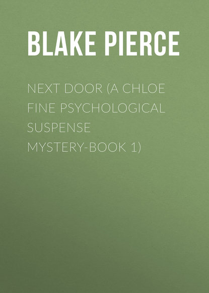 

Next Door (A Chloe Fine Psychological Suspense Mystery-Book 1)