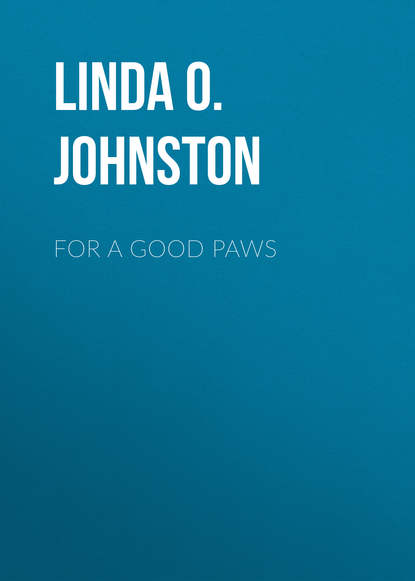 Linda O. Johnston - For a Good Paws