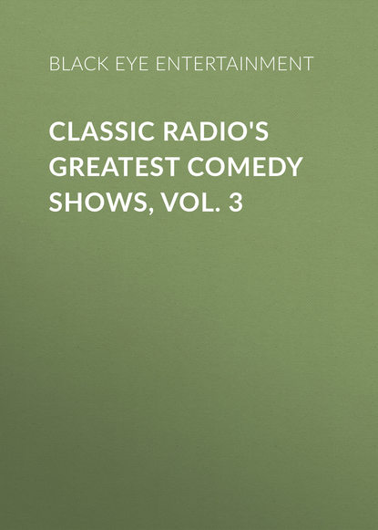 Ксюша Ангел - Classic Radio's Greatest Comedy Shows, Vol. 3