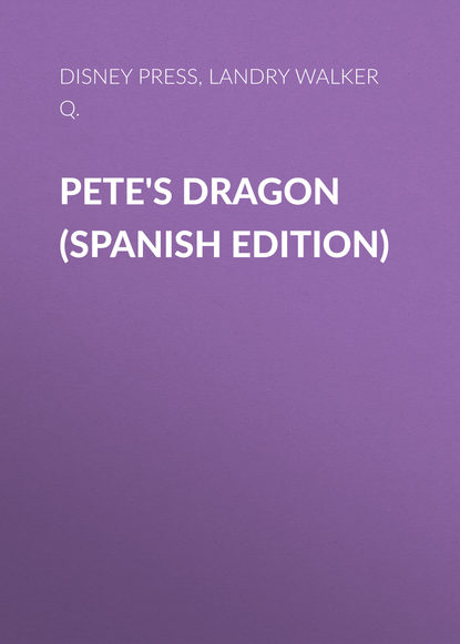 Ксюша Ангел - Pete's Dragon (Spanish Edition)