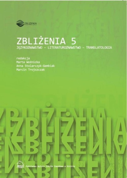 Группа авторов - Zbliżenia 5. Językoznawstwo - literaturoznawstwo - translatologia