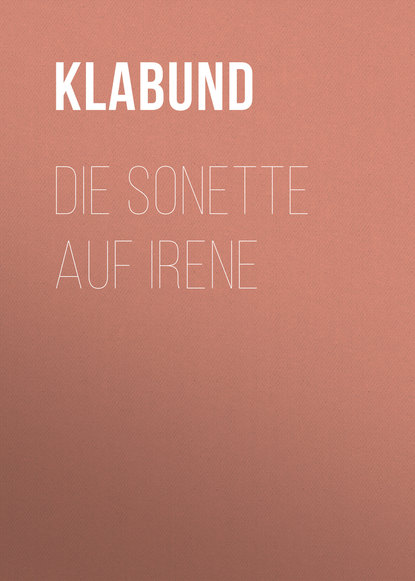 Klabund — Die Sonette auf Irene