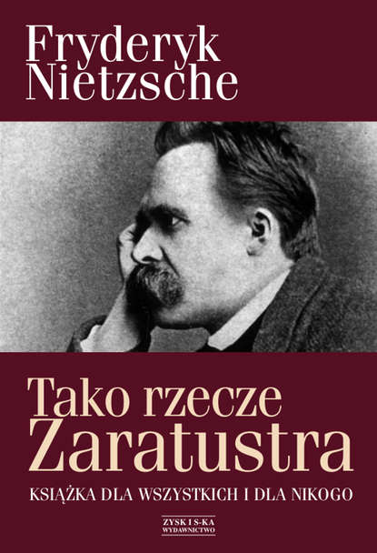 Fryderyk Nietzsche - Tako rzecze Zaratustra