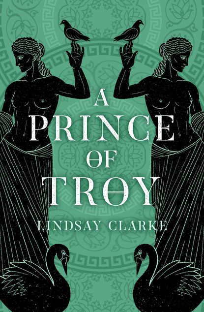 A Prince of Troy - Lindsay  Clarke