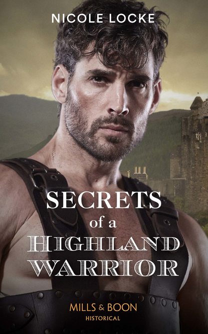 Secrets Of A Highland Warrior (Nicole  Locke). 