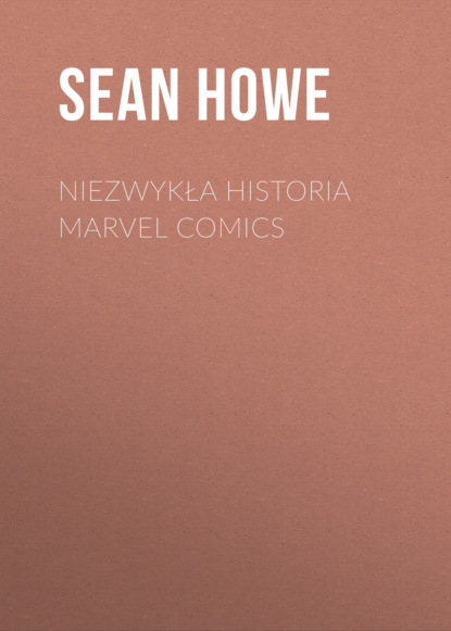 

Niezwykła historia Marvel Comics