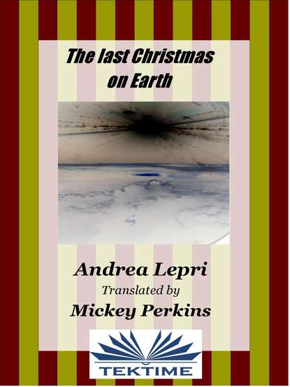 Андреа Лепри - The Last Christmas On Earth