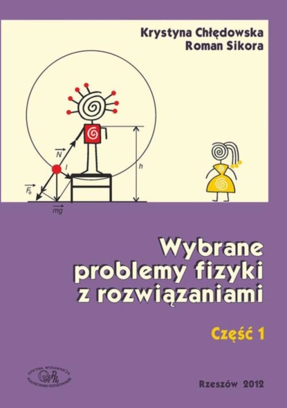 Krystyna Chłędowska - Wybrane problemy fizyki z rozwiązaniami. Część 1