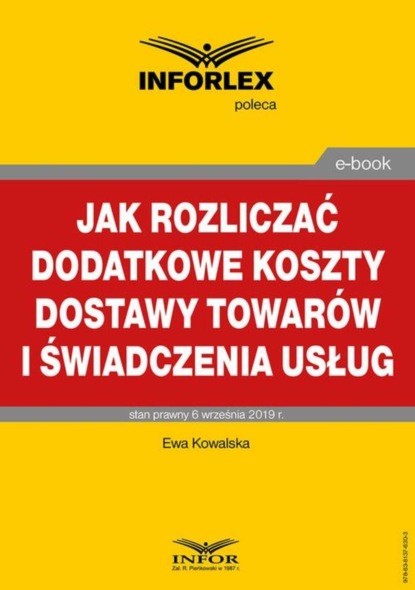 Ewa Kowalska - Jak rozliczać dodatkowe koszty dostawy towarów i świadczenia usług