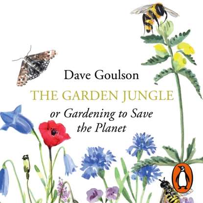 Dave  Goulson - Garden Jungle