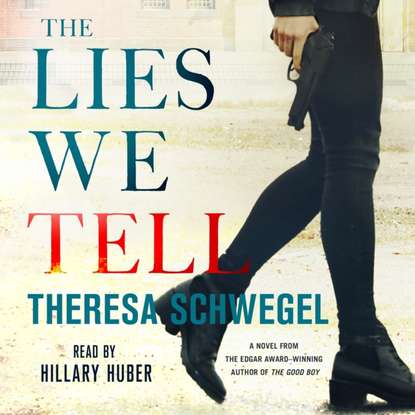 Theresa Schwegel — Lies We Tell