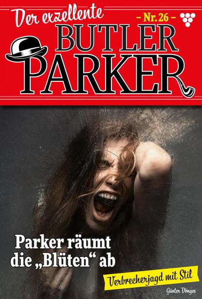 Günter Dönges - Der exzellente Butler Parker 26 – Kriminalroman