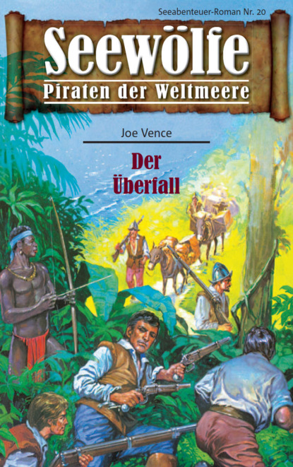 Seewölfe - Piraten der Weltmeere 20 (Joe Vence). 