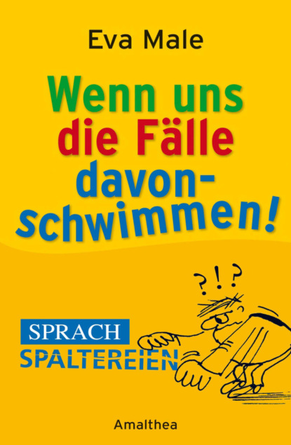 

Wenn uns die Fälle davonschwimmen