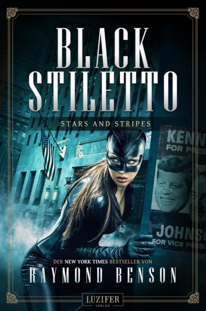 Raymond Benson - STARS AND STRIPES (Black Stiletto 3)