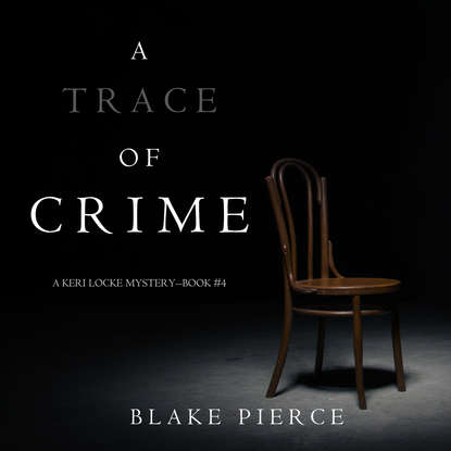 Блейк Пирс - A Trace of Crime