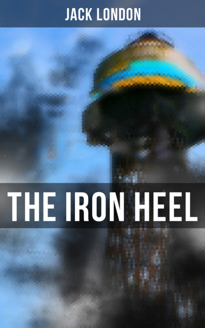 Jack London - The Iron Heel