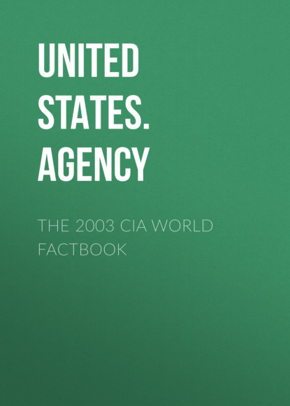 United States. Central Intelligence Agency - The 2003 CIA World Factbook