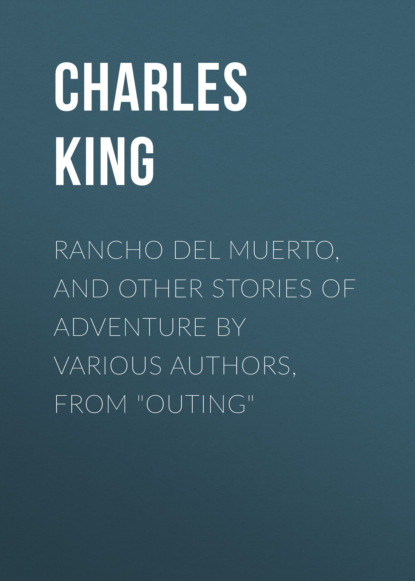 

Rancho Del Muerto, and Other Stories of Adventure by Various Authors, from "Outing"